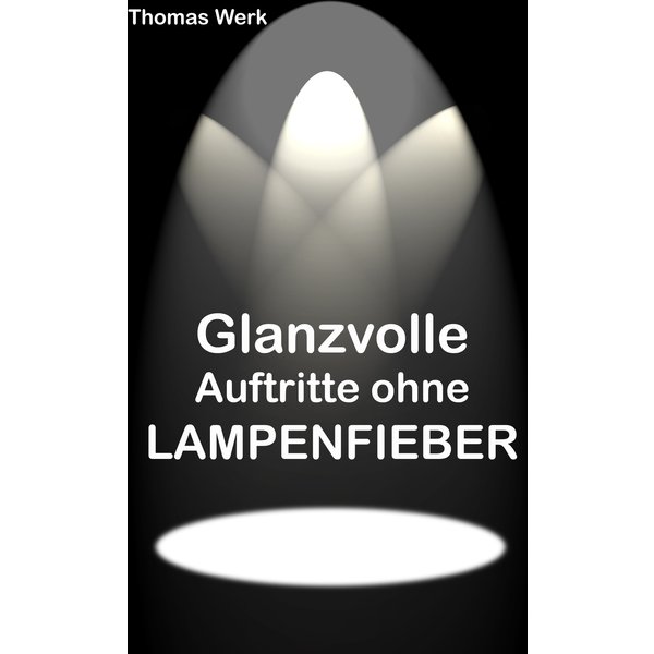 Glanzvolle Auftritte ohne LAMPENFIEBER