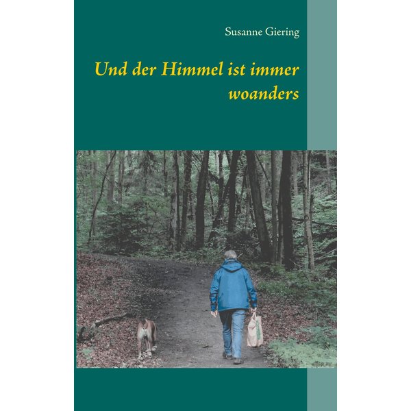 Und der Himmel ist immer woanders