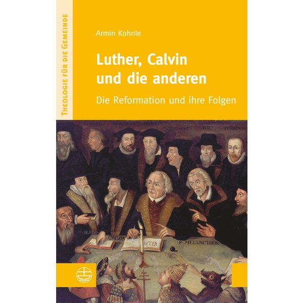 Luther, Calvin und die anderen