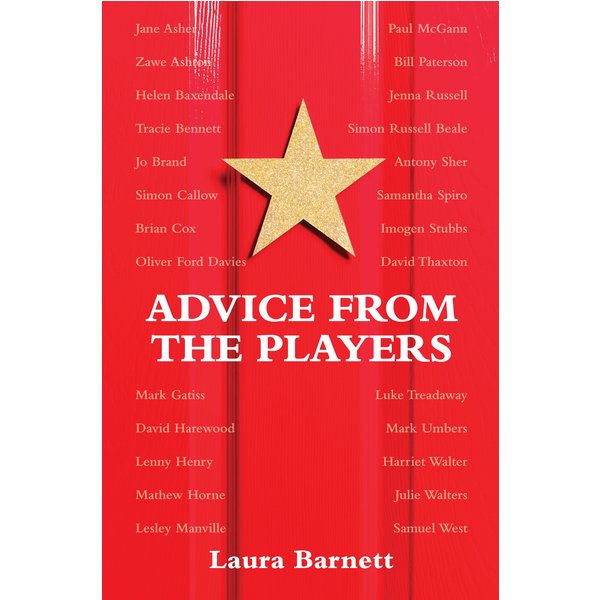 Advice from the Players (26 Actors on Acting)