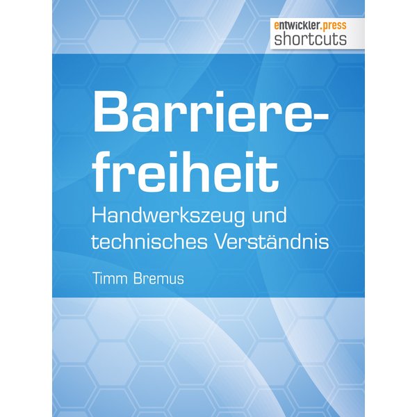 Barrierefreiheit - Handwerkszeug und technisches Verständnis