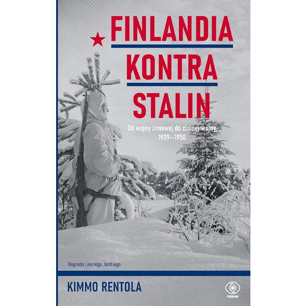 Finlandia kontra Stalin. Od wojny zimowej do zimnej wojny, 1939‒1950