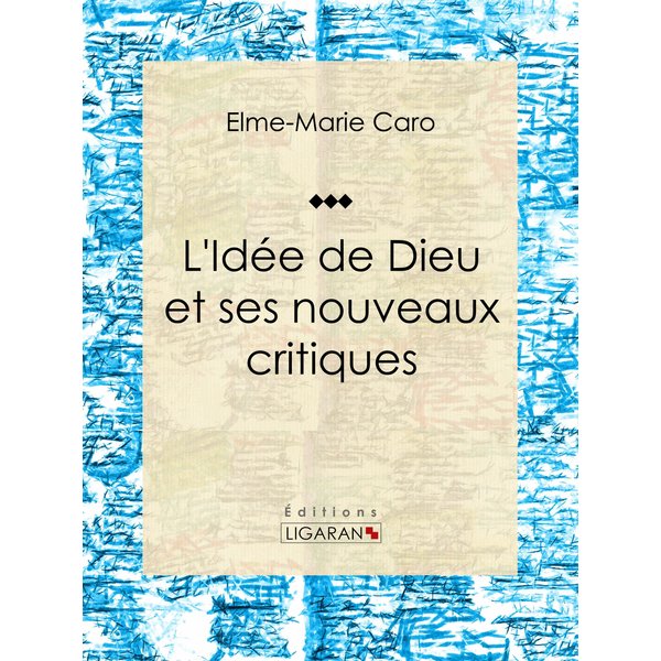 L'Idée de Dieu et ses nouveaux critiques