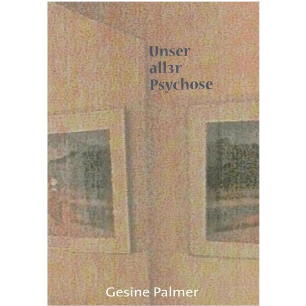 Unser aller Psychose