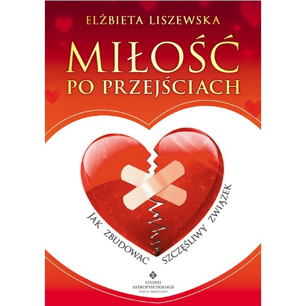 Miłość po przejściach. Jak zbudować szczęśliwy związek