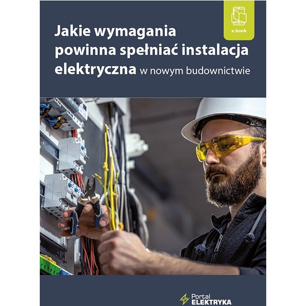 Jakie wymagania powinna spełniać instalacja elektryczna w nowym budownictwie?