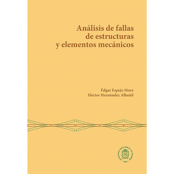 Análisis de fallas de estructuras y elementos mecánicos