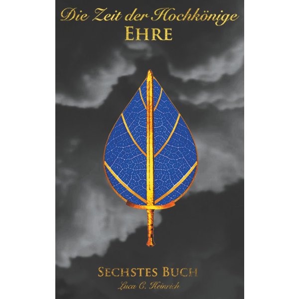 Die Zeit der Hochkönige - Ehre - Sechstes Buch