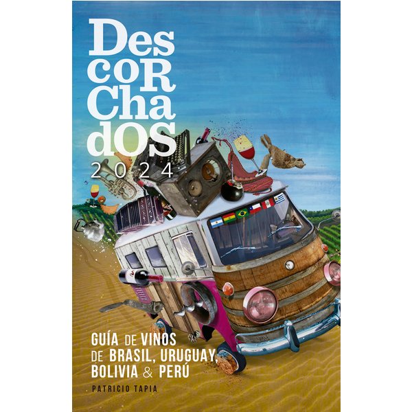 Descorchados 2024 Guía de vinos de Brasil, Uruguay, Bolivia & Perú