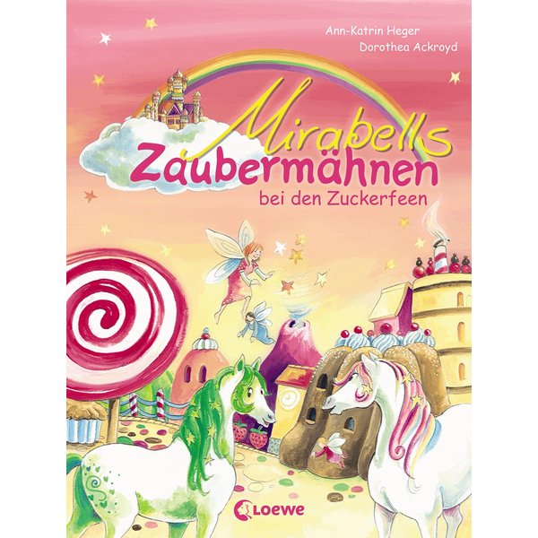 Mirabells Zaubermähnen bei den Zuckerfeen (Band 2)