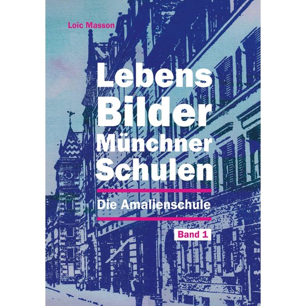 Lebensbilder Münchner Schulen