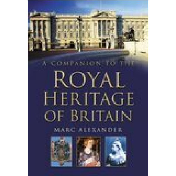 A Companion to the Royal Heritage of Britain