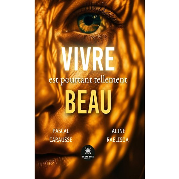 Vivre est pourtant tellement beau