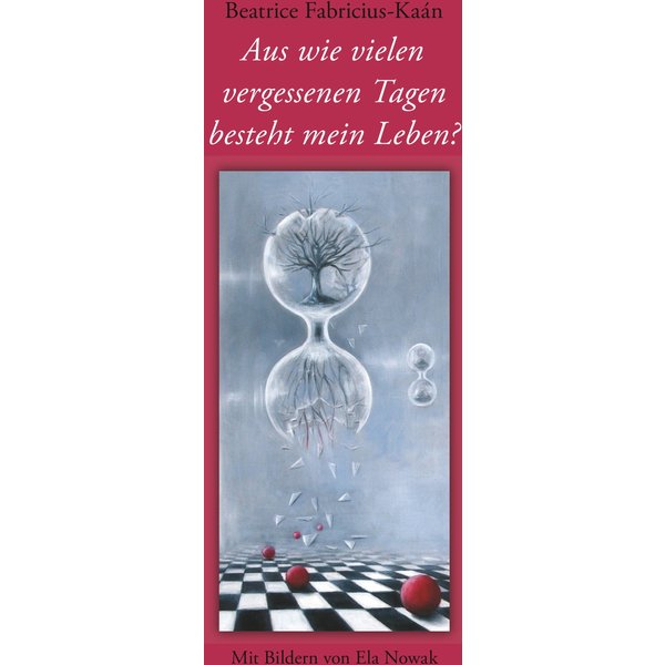Aus wie vielen vergessenen Tagen besteht mein Leben?
