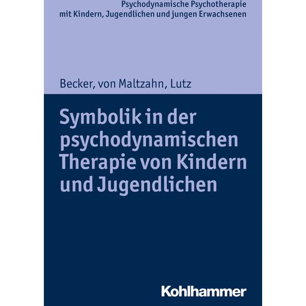 Symbolik in der psychodynamischen Therapie von Kindern und Jugendlichen