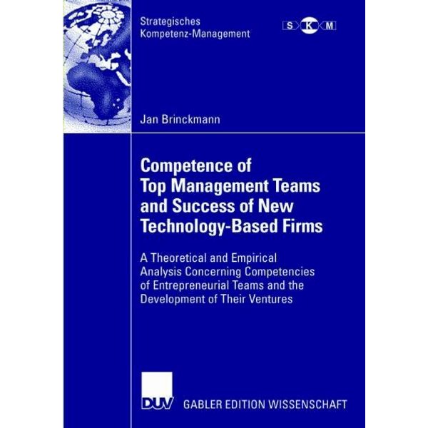 Competence of Top Management Teams and Success of New Technology-Based Firms