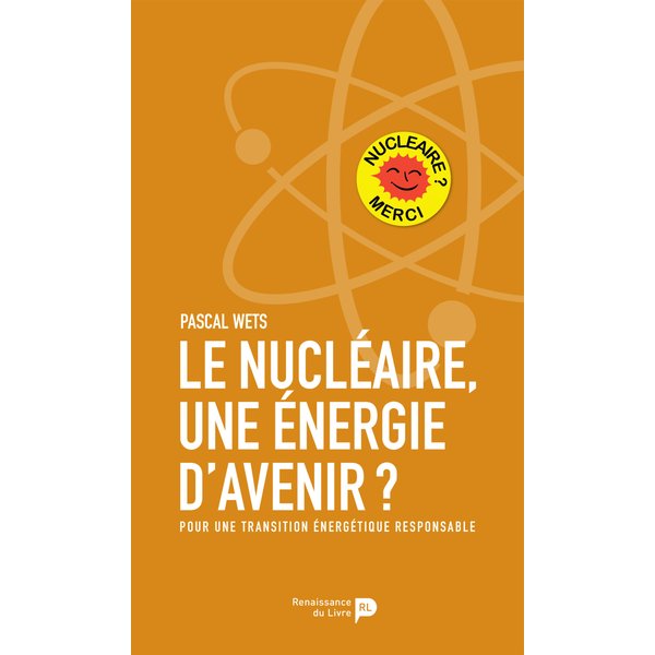 Le nucléaire, une énergie d'avenir?