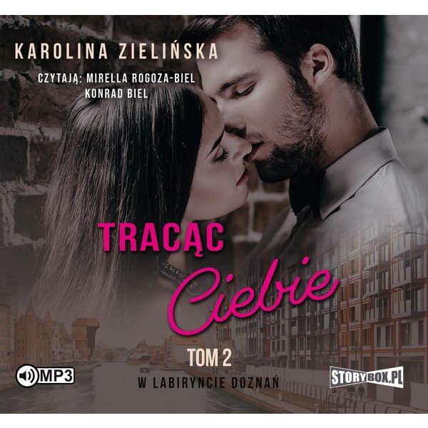 W labiryncie doznań. Tracąc Ciebie