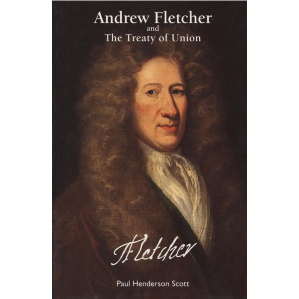 Andrew Fletcher and The Treaty of The Union