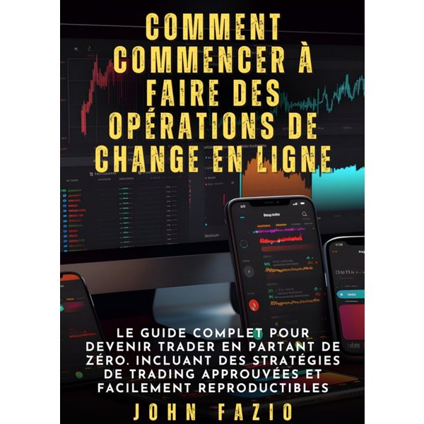 Comment commencer à faire des opérations de change en ligne