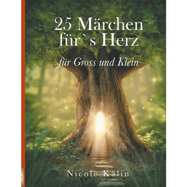 25 Märchen für's Herz für Gross und Klein