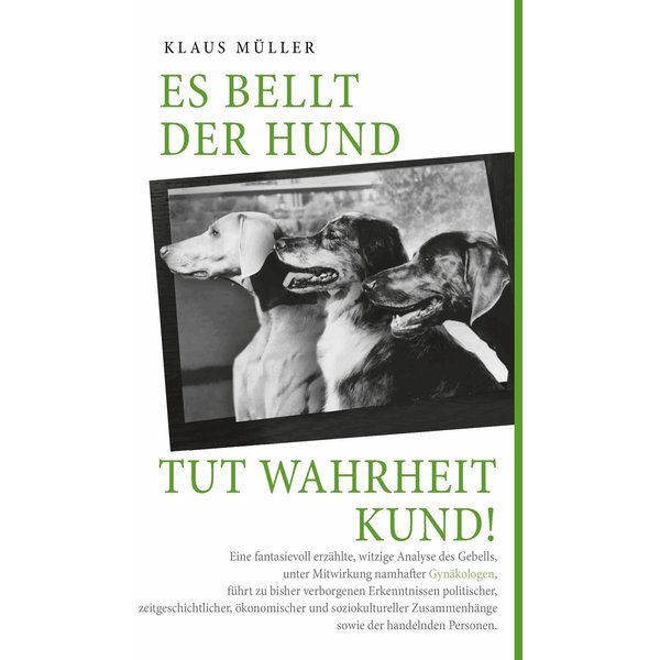 Es bellt der Hund tut Wahrheit kund