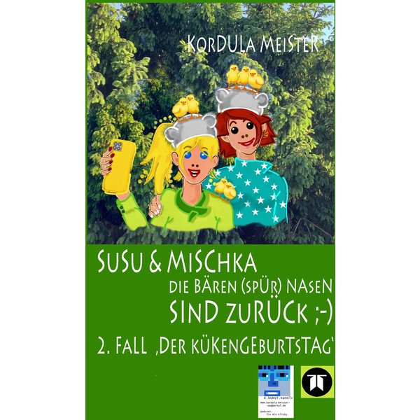 DIE BÄREN(SPÜR)NASEN Susu & Mischka, sind zurück :-) Kinderkrimi (nicht nur für Mächen) mit 2 Detektivinnen (Susu Und Mischka) und 1 kleinen Bruder...