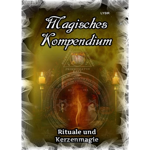 Magisches Kompendium - Rituale und Kerzenmagie