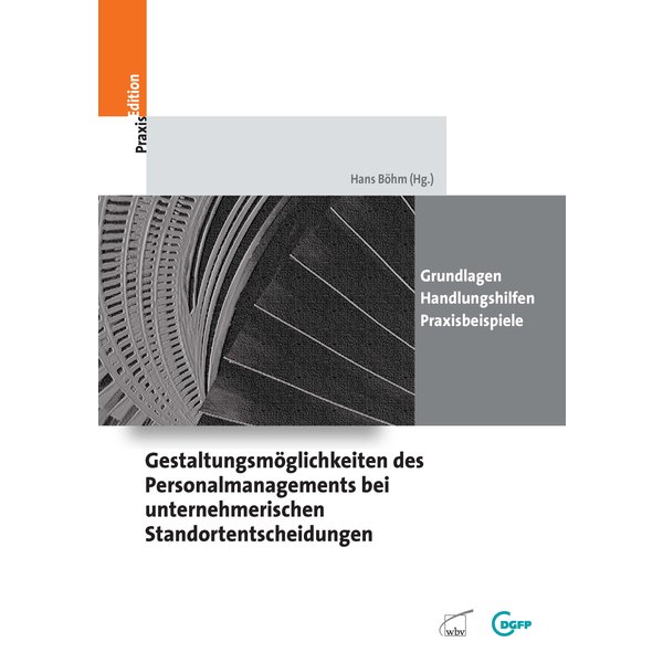 Gestaltungsmöglichkeiten des Personalmanagements bei unternehmerischen Standortentscheidungen