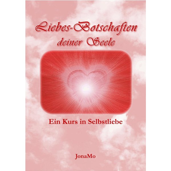 Liebes-Botschaften deiner Seele