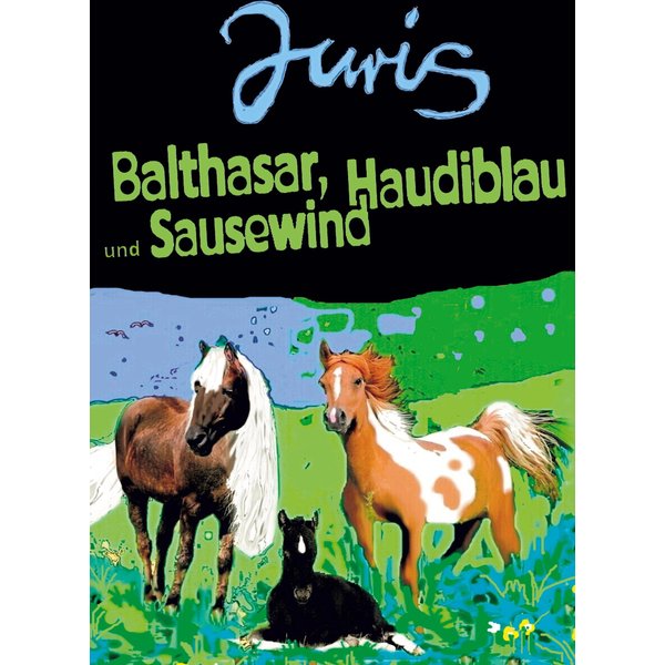 Balthasar, Haudiblau und Sausewind