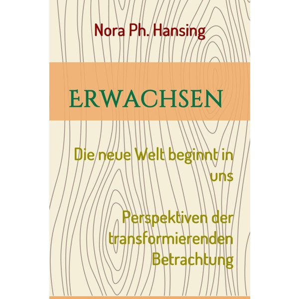 Erwachsen - Die neue Welt beginnt in uns