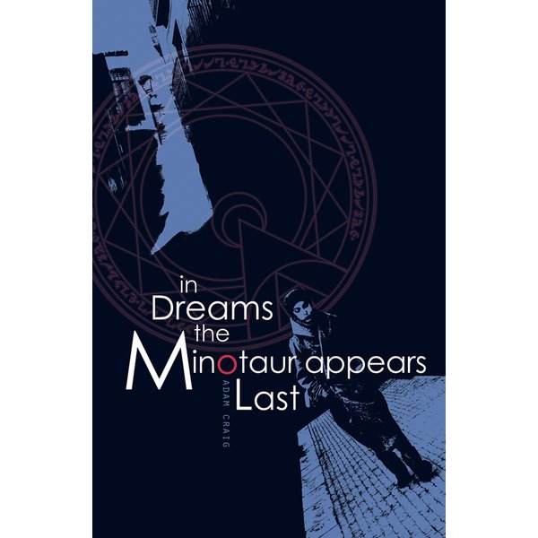 In Dreams the Minotaur Appears Last