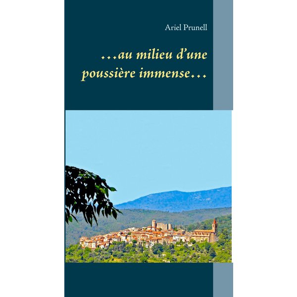 …au milieu d’une poussière immense…