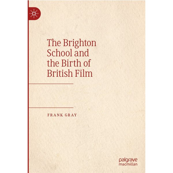 The Brighton School and the Birth of British Film