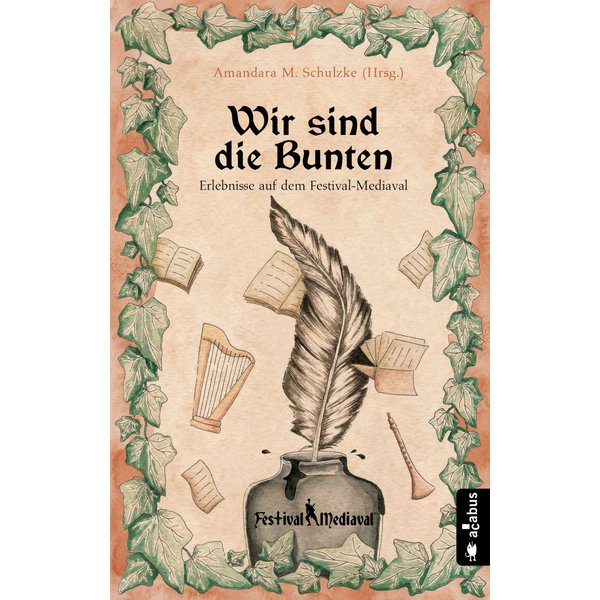 Wir sind die Bunten. Erlebnisse auf dem Festival-Mediaval