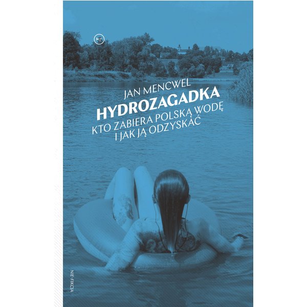 Hydrozagadka. Kto zabiera polską wodę i jak ją odzyskać