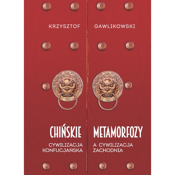 Chińskie metamorfozy. Cywilizacja konfucjańska a cywilizacja zachodnia