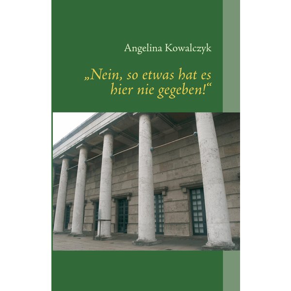 "Nein, so etwas hat es hier nie gegeben!"