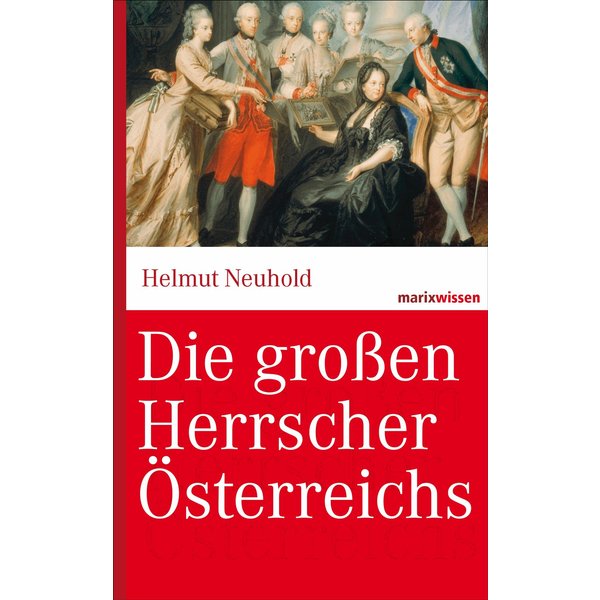 Die großen Herrscher Österreichs