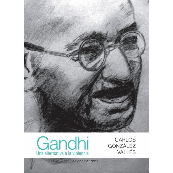 Gandhi: Una alternativa a la violencia