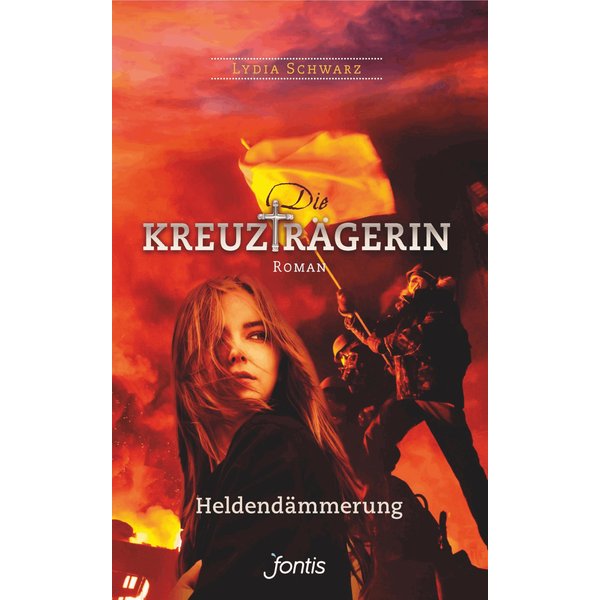 Die Kreuzträgerin: Heldendämmerung