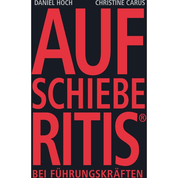 AUFSCHIEBERITIS® bei Führungskräften