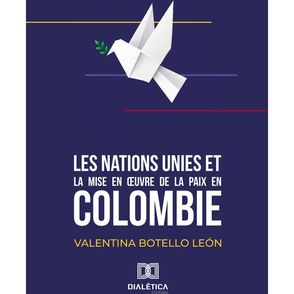 Les Nations Unies et la mise en œuvre de la paix en Colombie