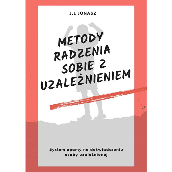 Metody radzenia sobie z uzależnieniem