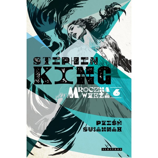 Mroczna wieża. Tom 6: Pieśń Susannah