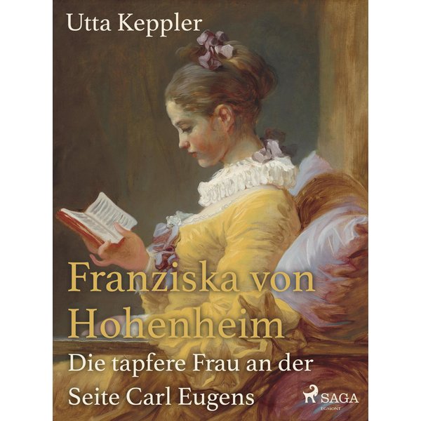 Franziska von Hohenheim - Die tapfere Frau an der Seite Carl Eugens