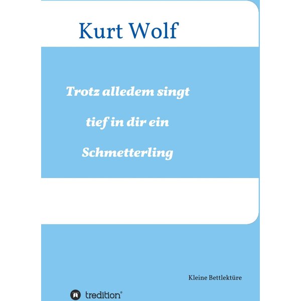 Trotz alledem singt tief in dir drin ein Schmetterling