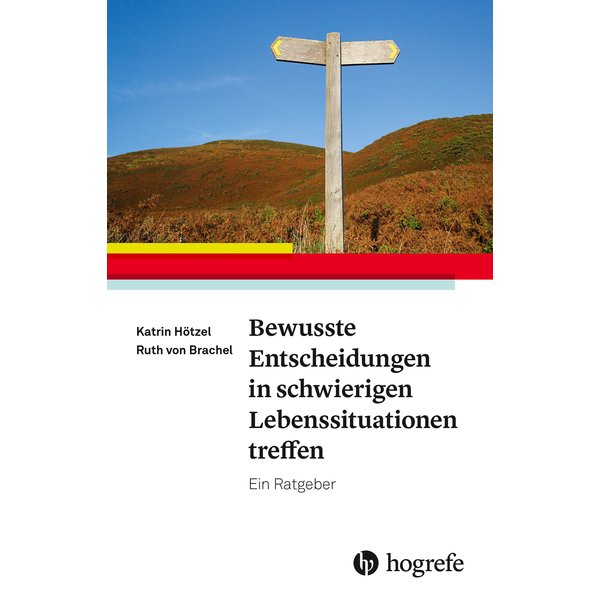 Bewusste Entscheidungen in schwierigen Lebenssituationen treffen