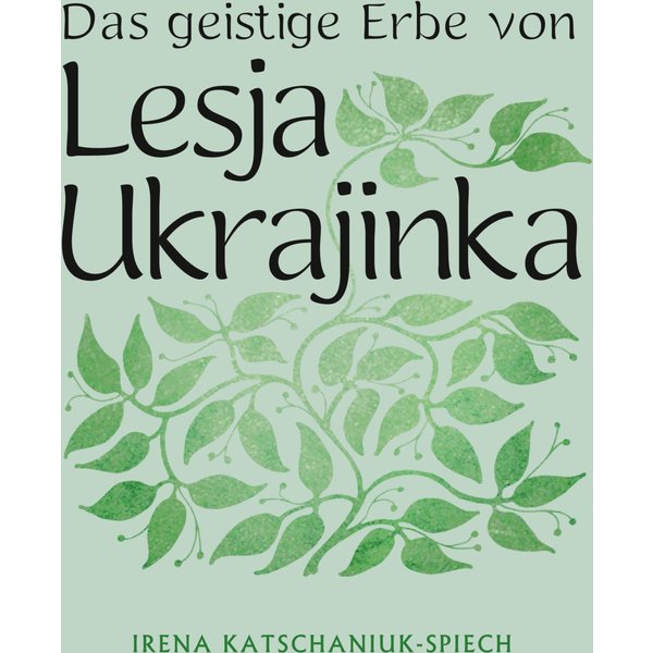 Das geistige Erbe von Lesja Ukrajinka